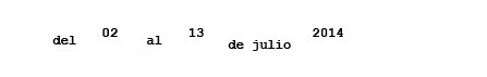 Del 03 al 13 de Juliol 2014