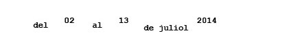 Del 02 al 13 de Juliol 2014